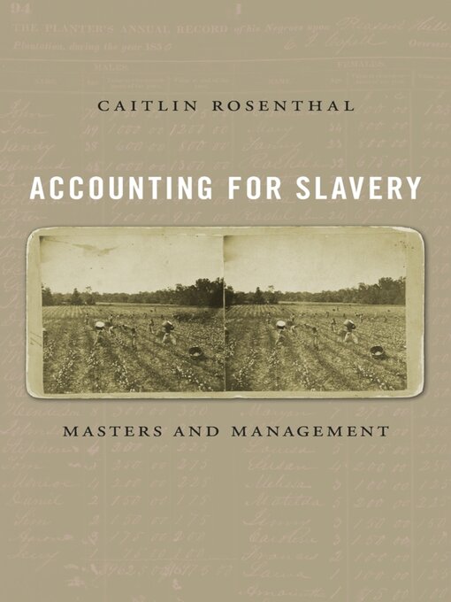 Title details for Accounting for Slavery by Caitlin Rosenthal - Available